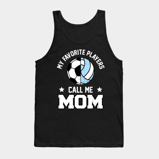 My Favorite Soccer Player Calls Me MOM Funny MOM Tank Top by rhazi mode plagget